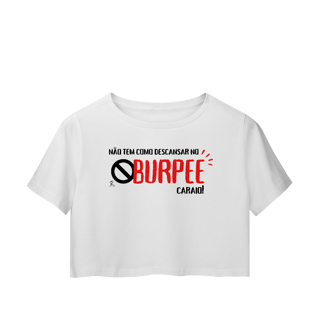 Cropped - Não tem como descansar no burpee