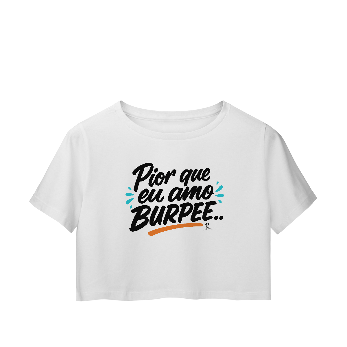 Nome do produto: Cropped - Pior que eu amo burpee
