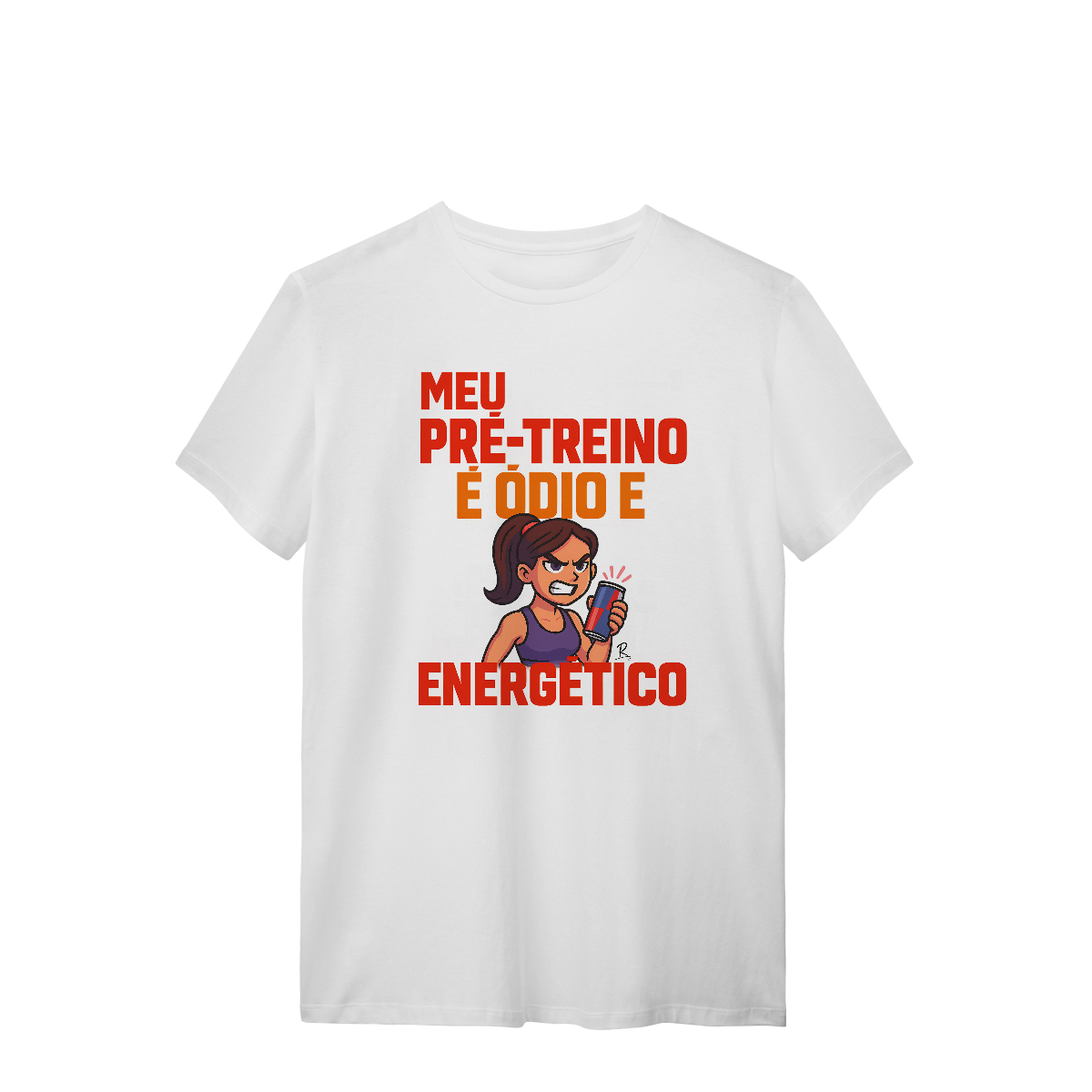 T-Shirt - Meu pré treino é ódio e energético