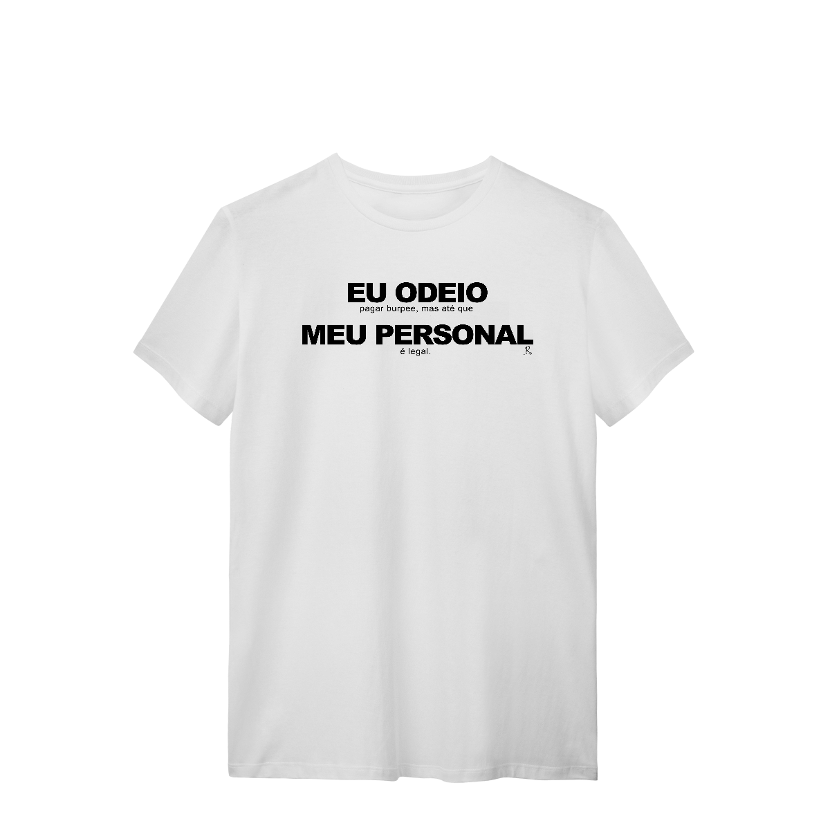 Nome do produto: T-Shirt - Eu Odeio Meu Personal