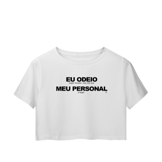 Cropped - Eu Odeio Meu Personal