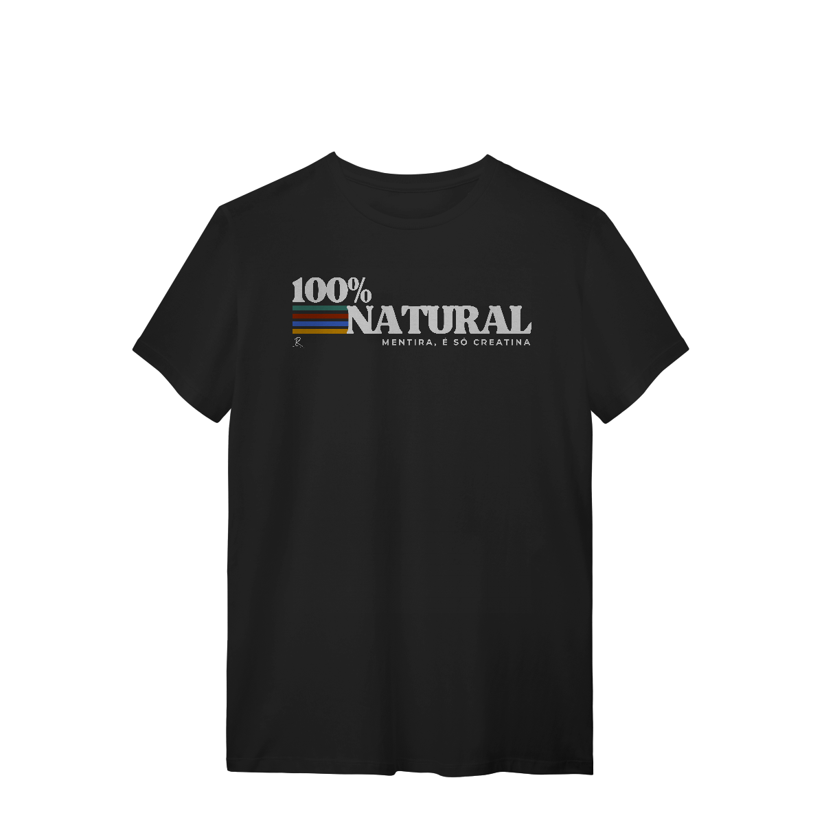 T-shirt – 100% natural, mentira, é creatina