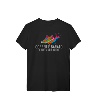 T-Shirt - Correr é barato, o tênis nem tanto