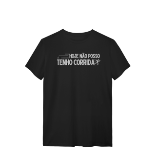T-Shirt - Não posso, hoje tenho corrida 