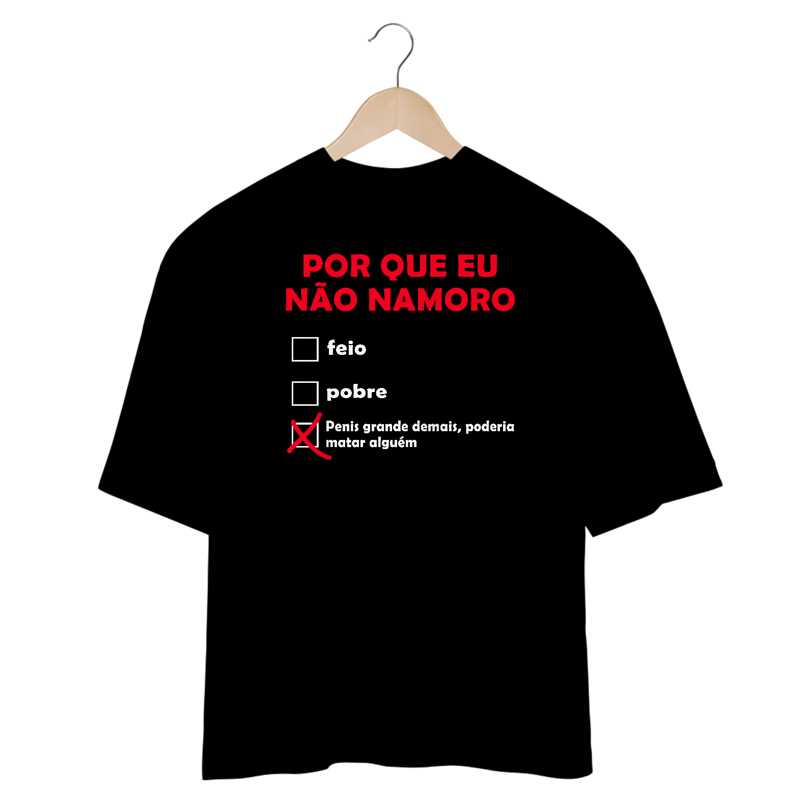 Nome do produto: CAMISETA OVERSIZED - PORQUE EU NÃO NAMORO