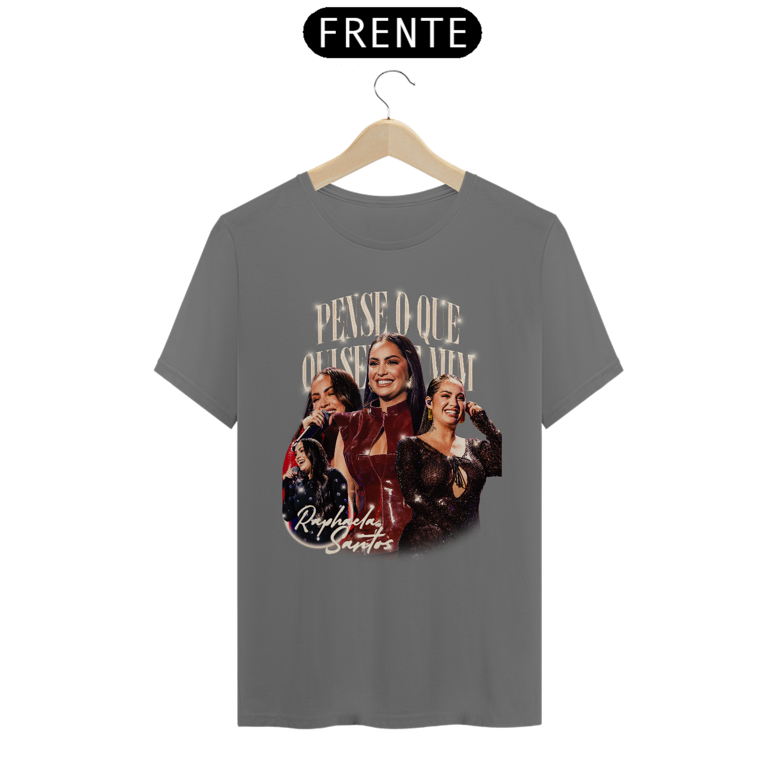 Nome do produto: Camisa Exclusiva Raphaela Santos | Estampa “Pense o Que Quiser de Mim” | Edição Limitada
