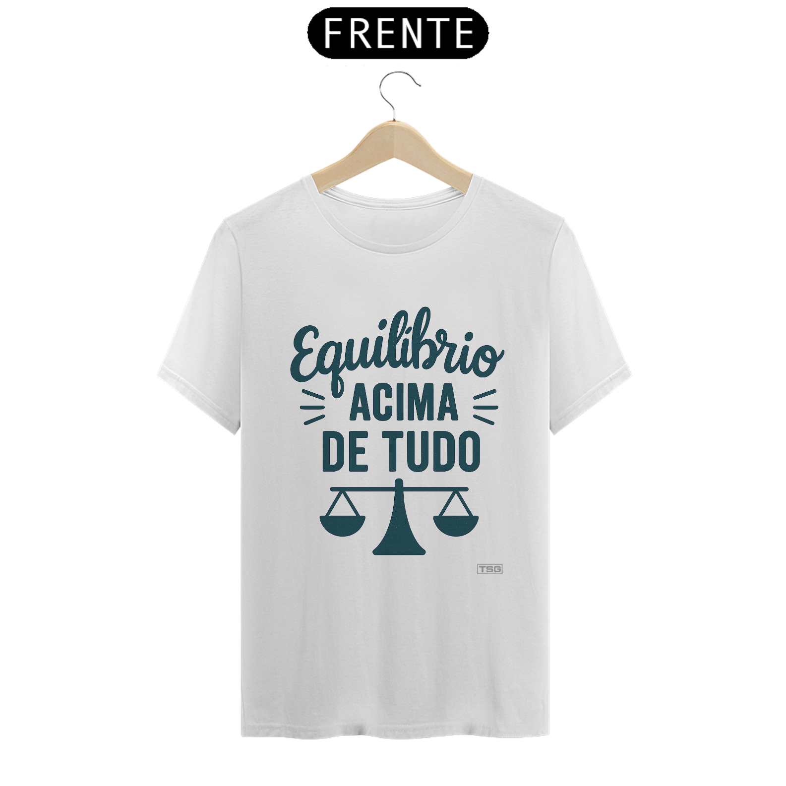 Camiseta TSG - Equilibrio acima de tudo (T-Shirt Quality)