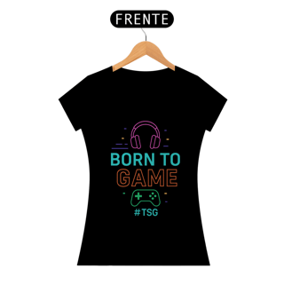 Camiseta TSG -Born to game - (Baby Long Quality)