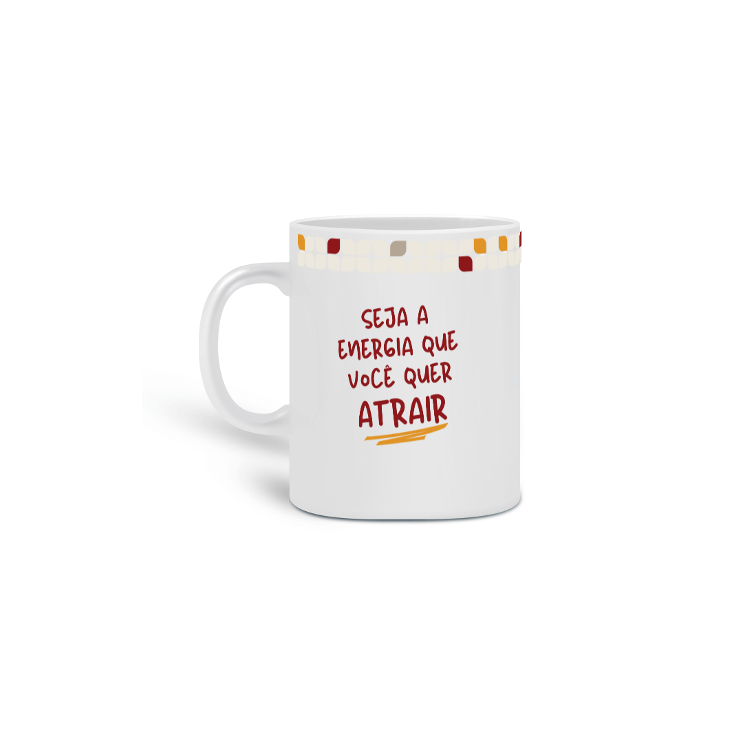 Caneca Seja a Energia