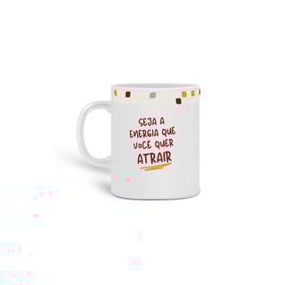 Caneca Seja a Energia