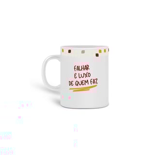 Caneca Falhar é Luxo
