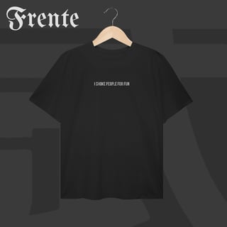 Camiseta Plus Size - I choke people for fun | Arte no peito