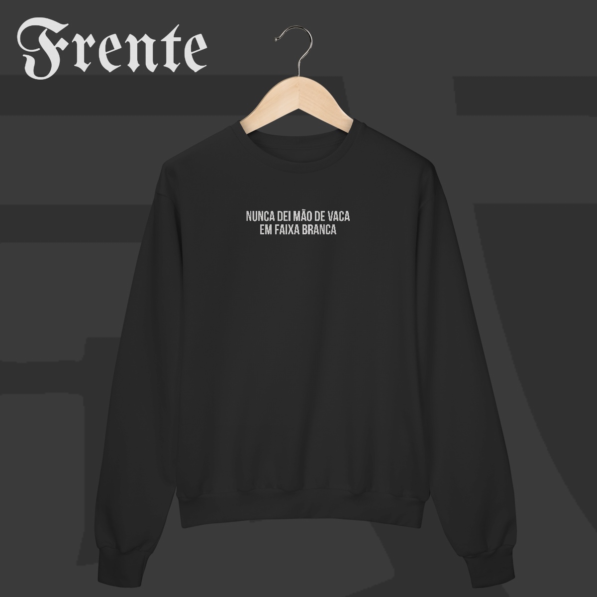 Moletom Fechado - Nunca dei mão de vaca | Arte no peito