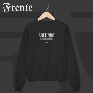 Moletom Fechado - Soltinho | Arte no peito