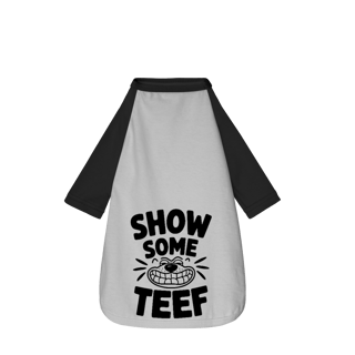 Show Some Teef - Camisa Pet Dog