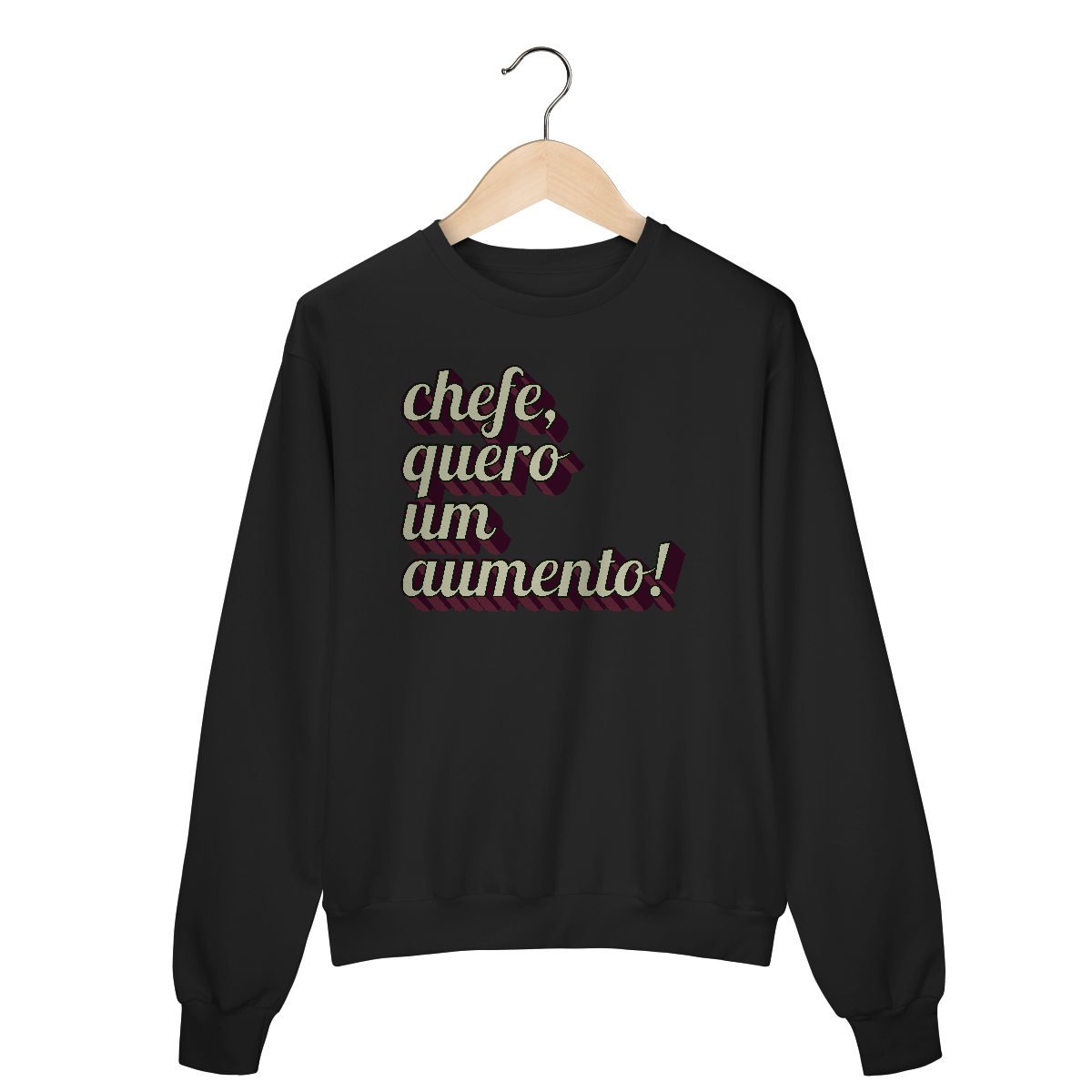 Moletom engraçado com a frase “Chefe, quero um aumento!”. Presente criativo para colega de trabalho, estagiário ou chefe com bom humor.