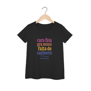 Cara Feia é Falta de Cachorro Baby Look - Cooleria