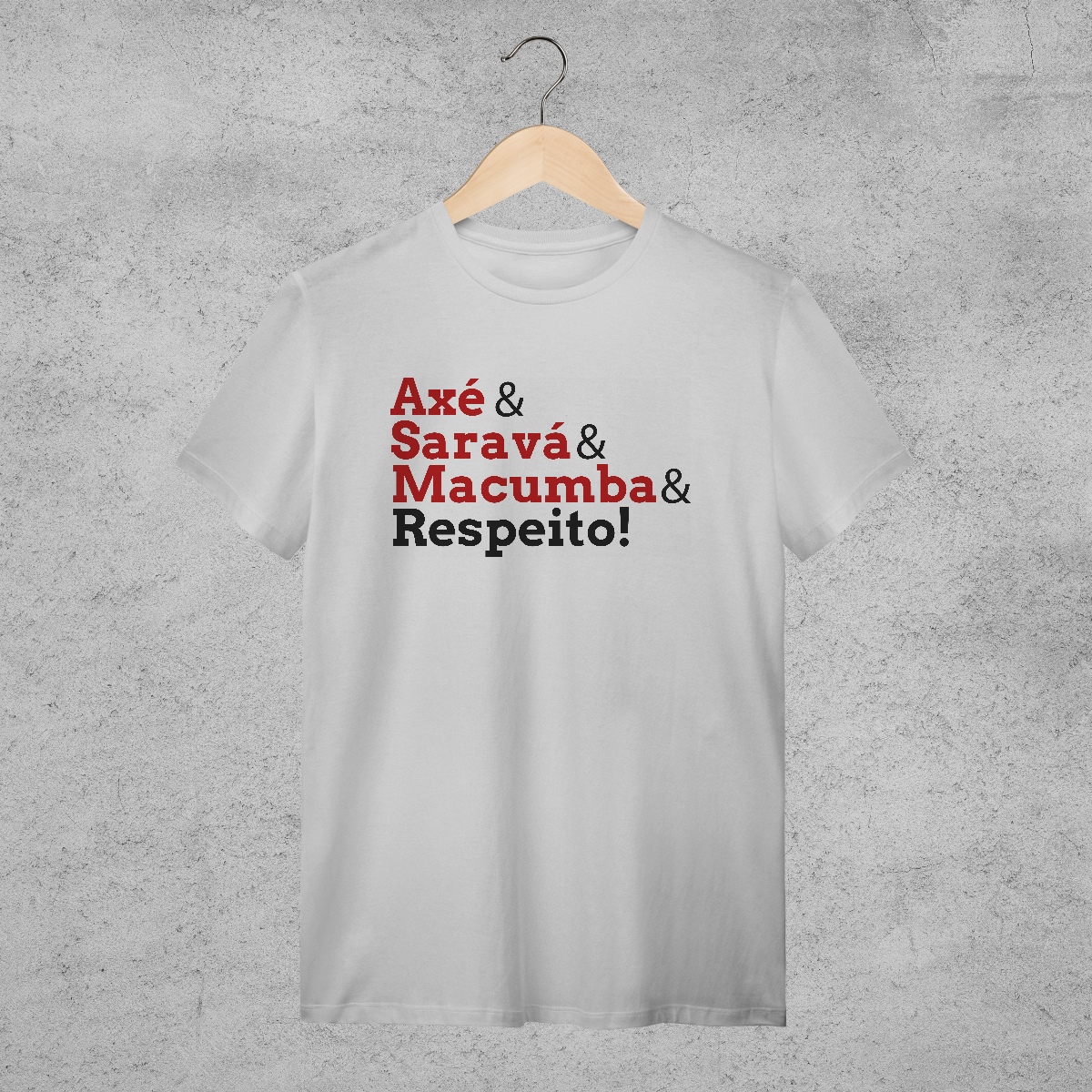 Camiseta - Axé & Saravá & Macumba & Respeito