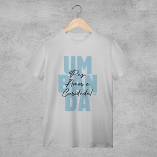 T-Shirt Quality - Umbanda paz, amor e caridade