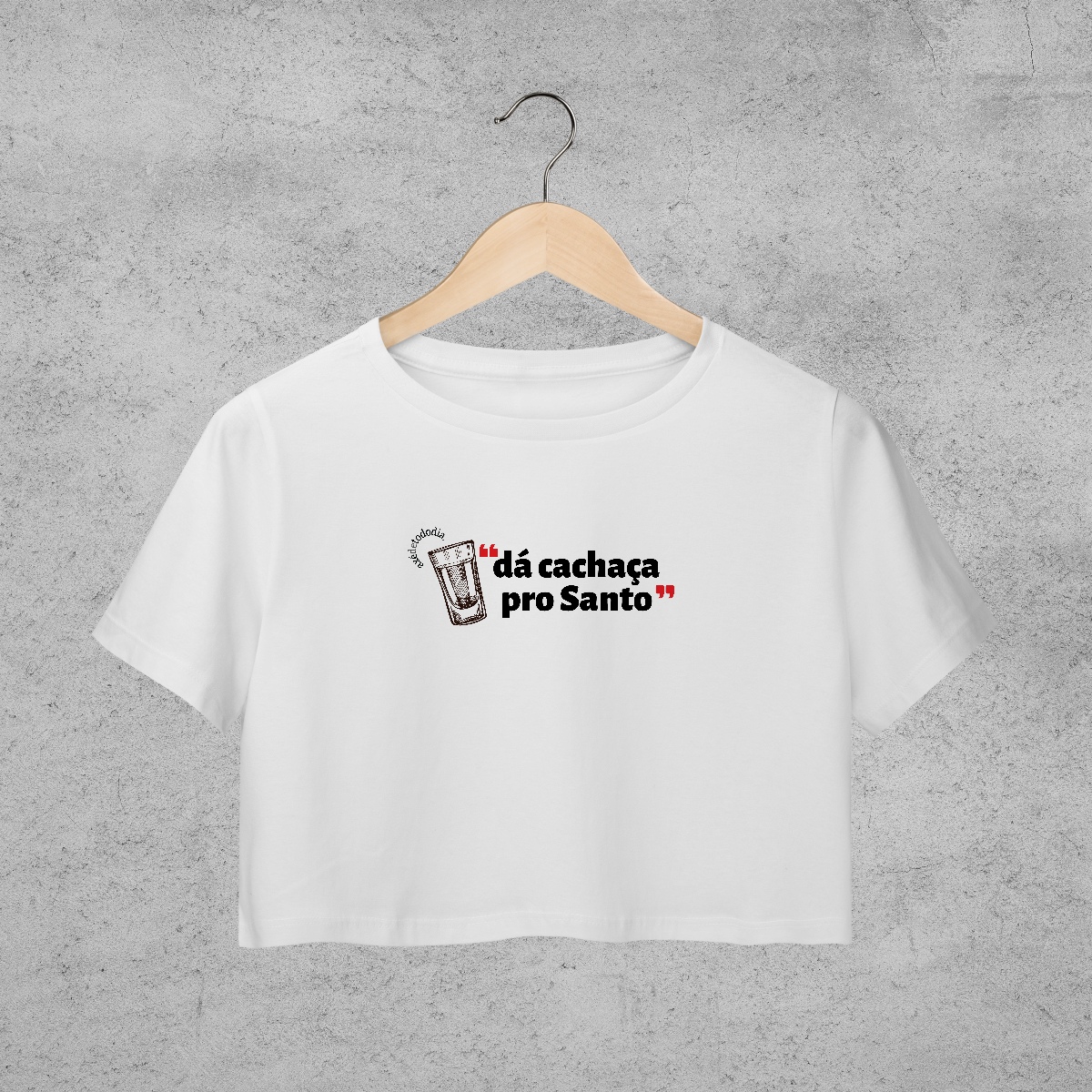 Cropped - Dá cachaça pro santo