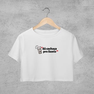 Cropped - Dá cachaça pro santo