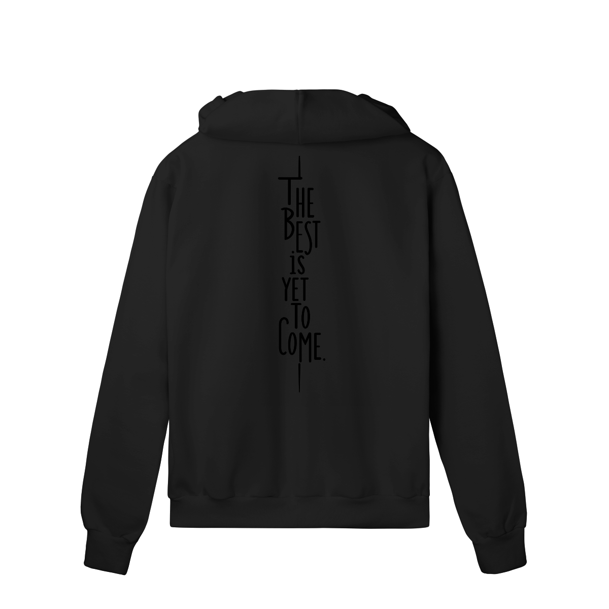 Moletom Quality com Zíper – The Best is Yet to Come