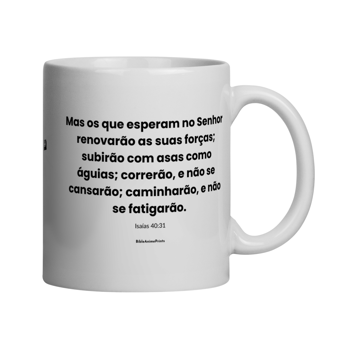 Nome do produto: Caneca Isaías 40:31 - Mas os que esperam no Senhor renovarão as suas forças; subirão com asas como águias; correrão, e não se cansarão; caminharão, e não se fatigarão.