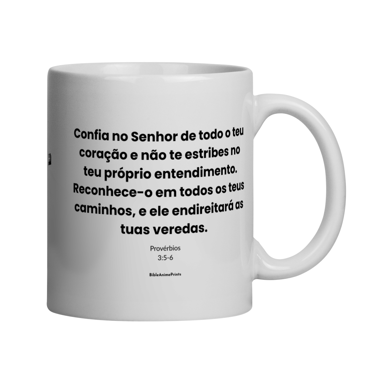 Nome do produto: Caneca Provérbios 3:5-6 - Confia no Senhor de todo o teu coração e não te estribes no teu próprio entendimento. Reconhece-o em todos os teus caminhos, e ele endireitará as tuas veredas.