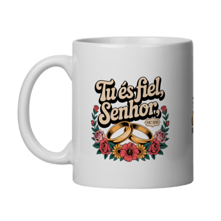 Caneca Tu és fiel Senhor