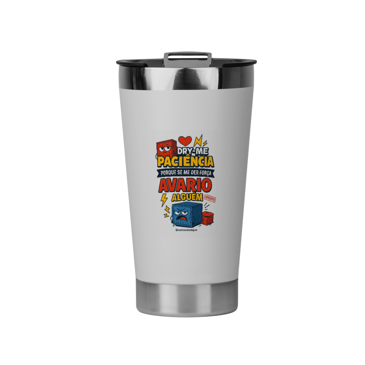 Copo Térmico “Dry-me Paciência”
