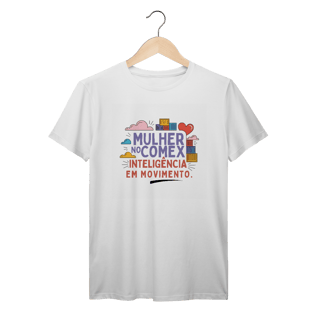 T-Shirt - Mulher no Comex: Inteligência em Movimento