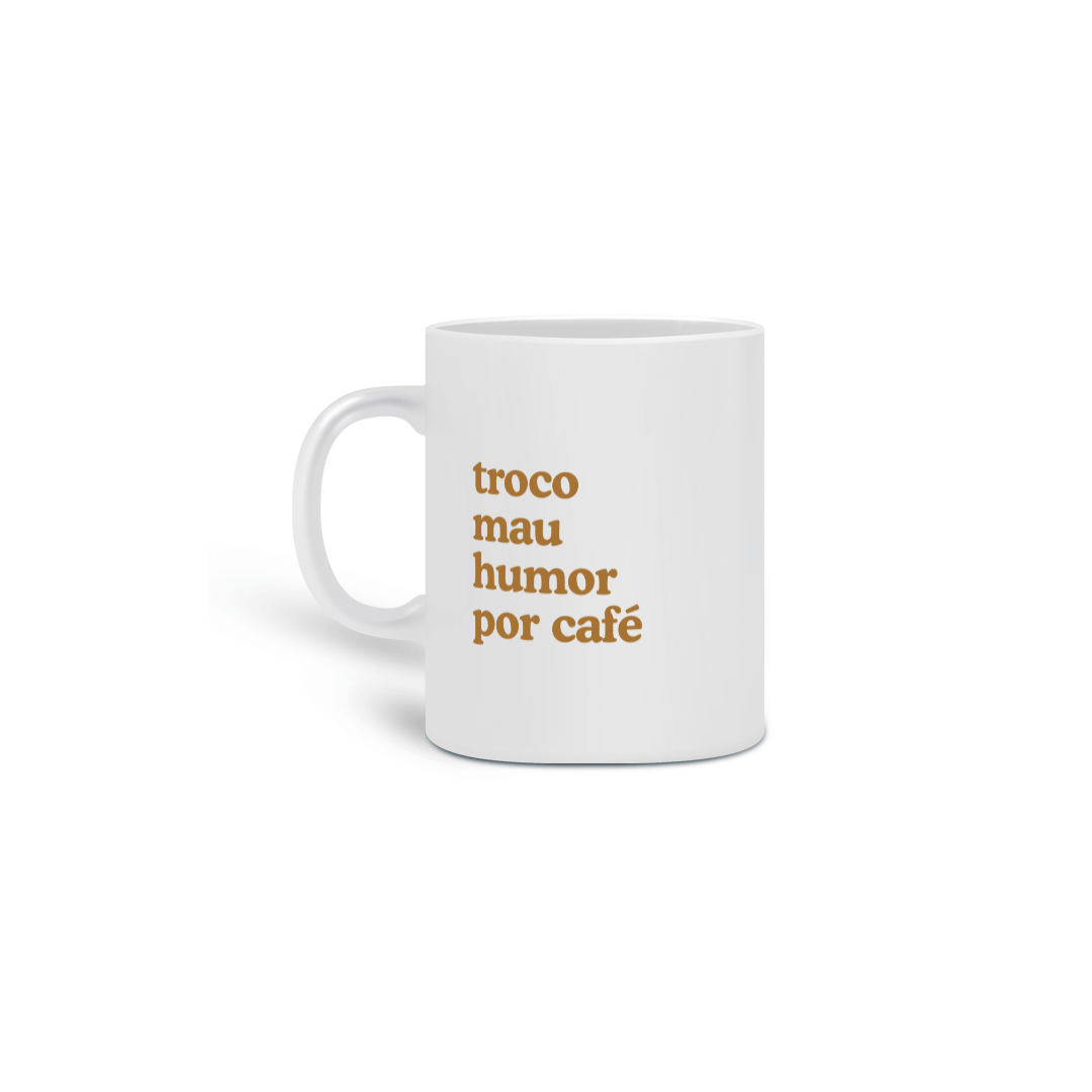 Troco mau humor por café