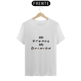 Friends - No uterus no opnion