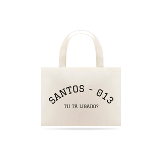 Ecobag Santos 013 - Tú tá ligado?