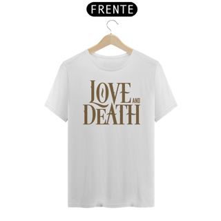 Camiseta Básica - Love and Death