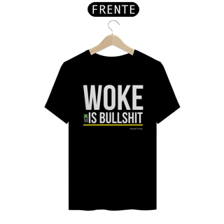 Camiseta Woke is bullshit