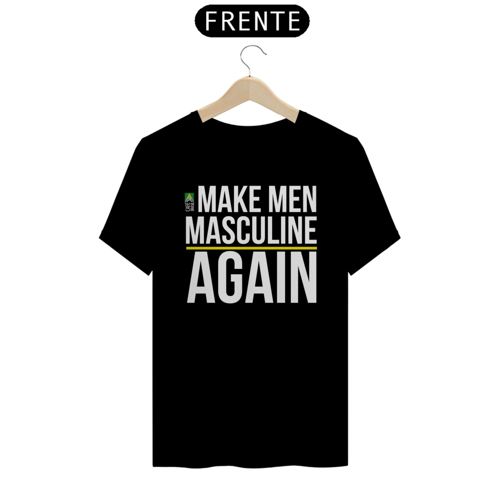 Camiseta Make Men Masculine Again