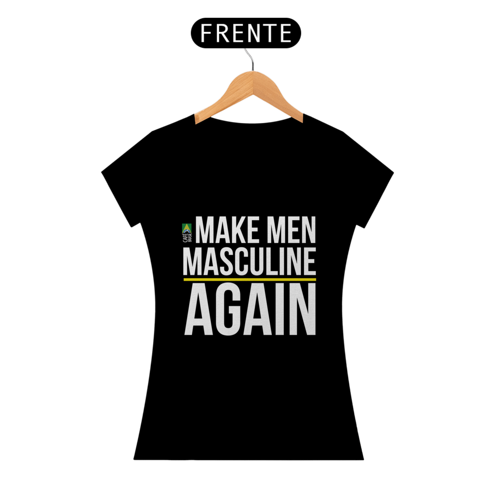 Make Men Masculine Again (Feminina)