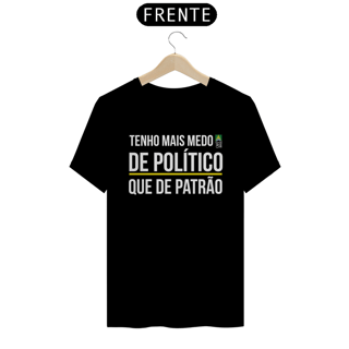 Camiseta Medo de Político