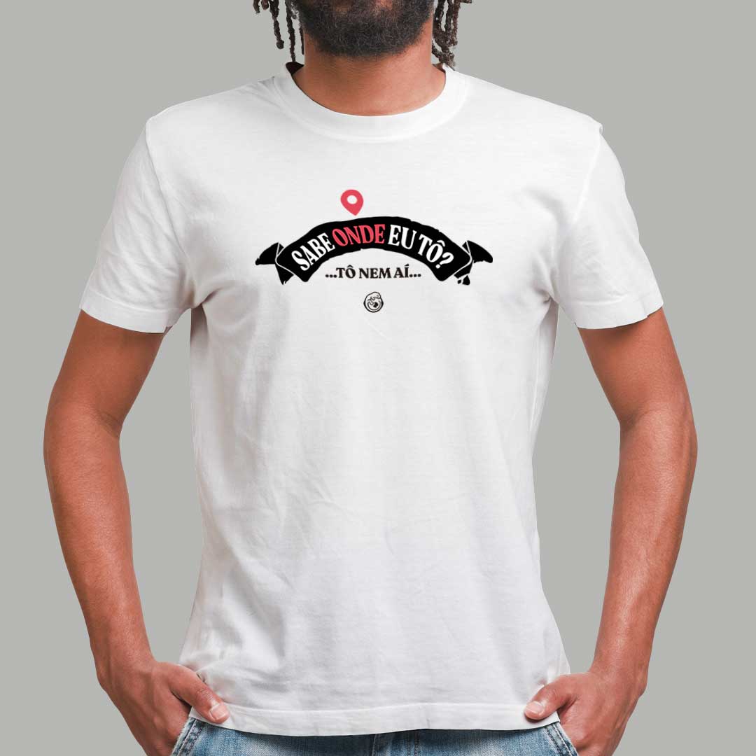 Nome do produto: Camiseta Sabe onde eu tô?