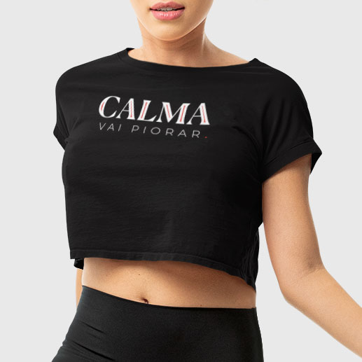 Nome do produto: Cropped Preto - Calma, vai piorar 