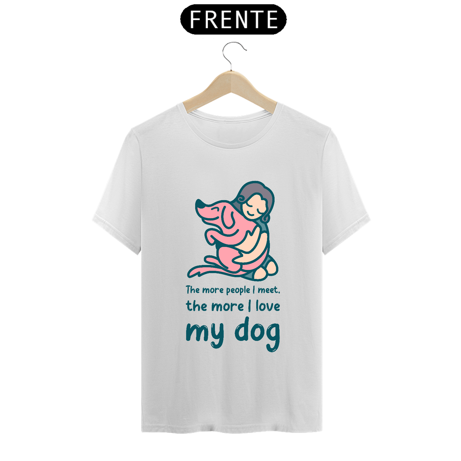 Nome do produto: The More I Love My Dog