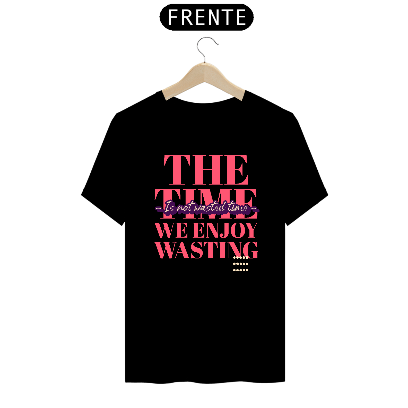 Nome do produto: The Time We Enjoy Wasting