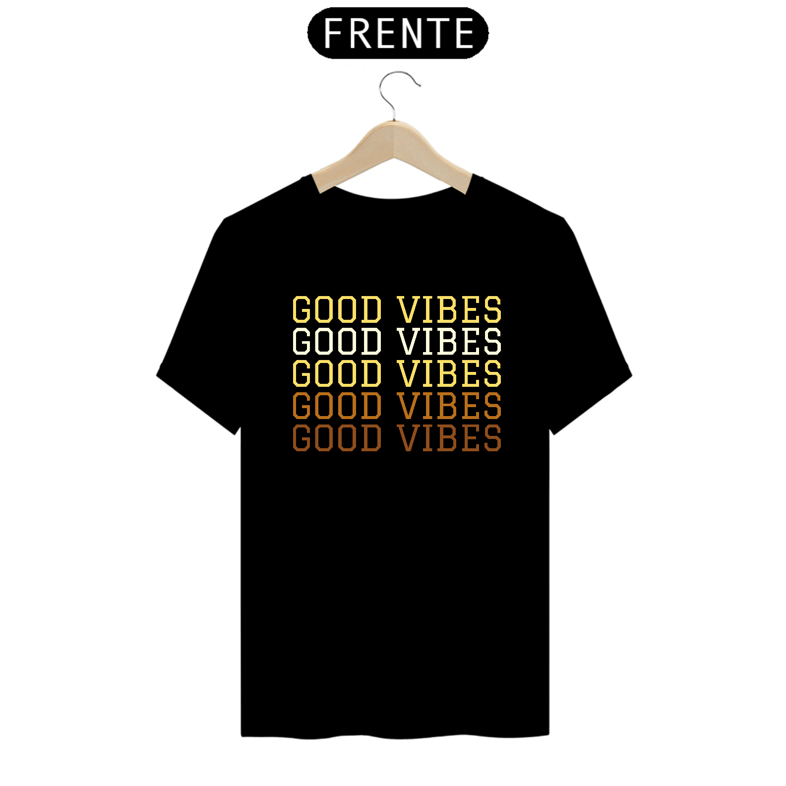 Nome do produto: Good Vibes