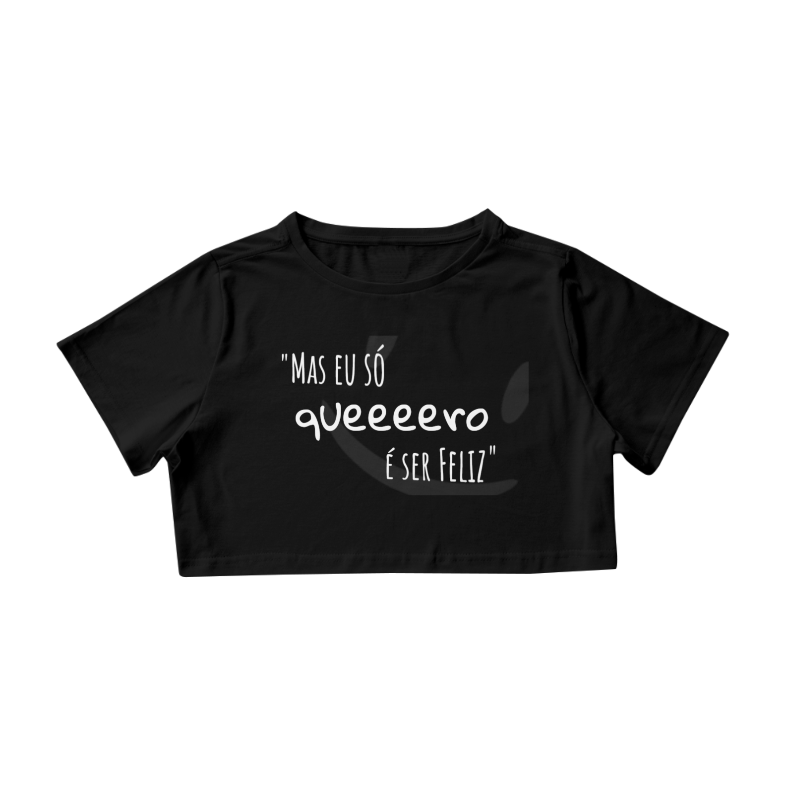 Nome do produto: Cropped Só quero ser feliz