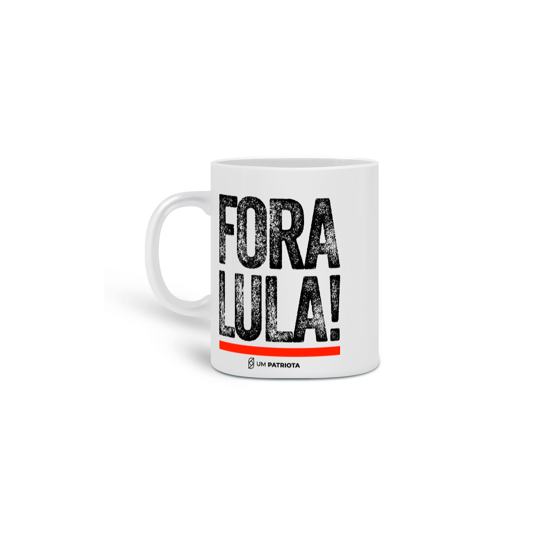 Nome do produto  Caneca FORA LULA - Oficial Um Patriota