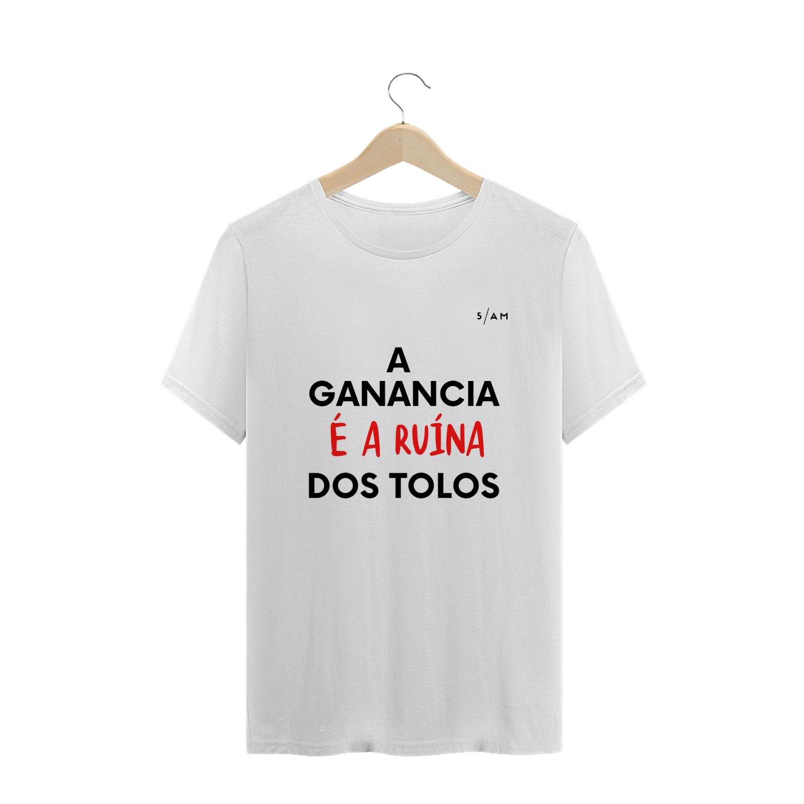 Nome do produto: Camiseta Branca A GANÂNCIA