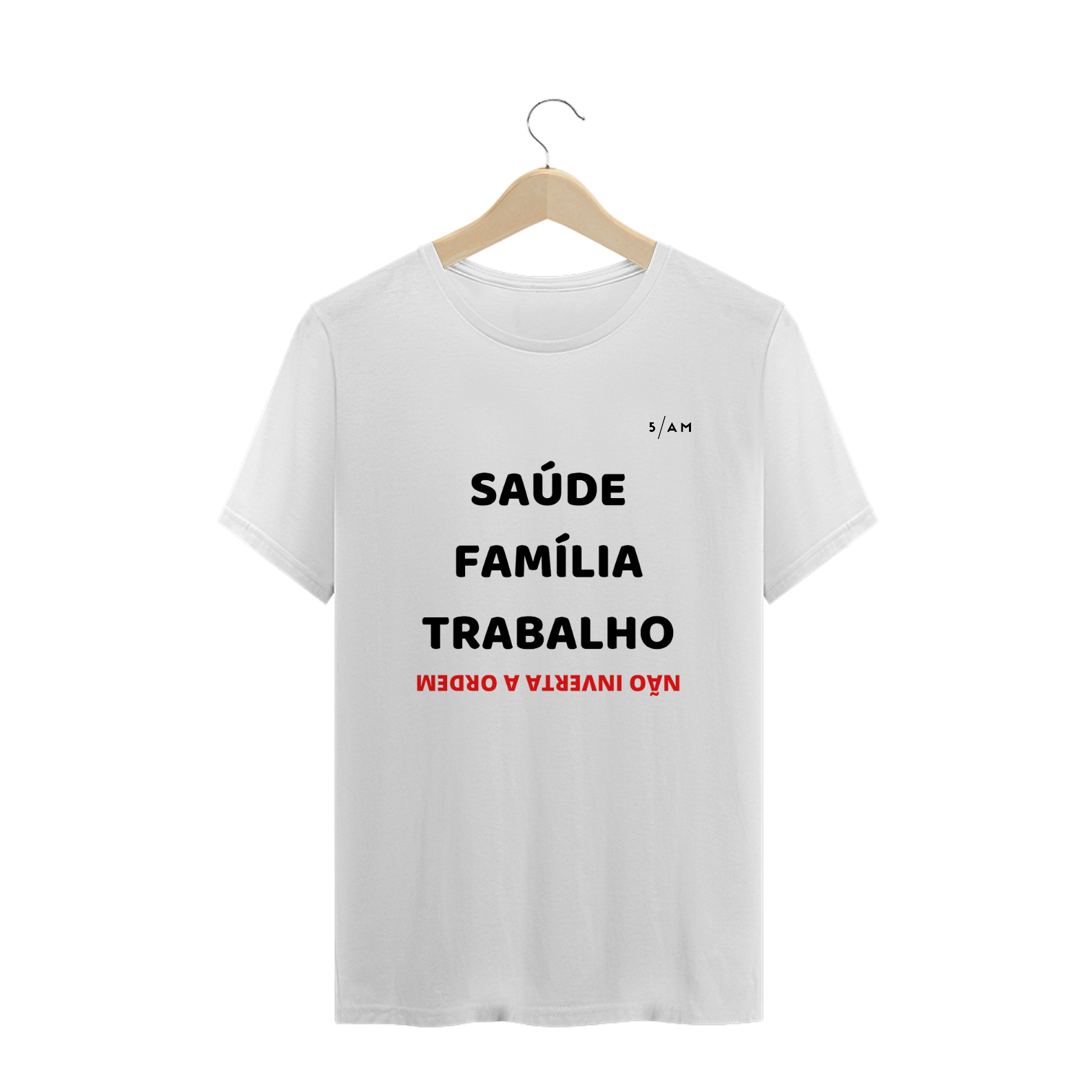 Nome do produto: Camiseta Branca NÃO INVERTA A ORDEM