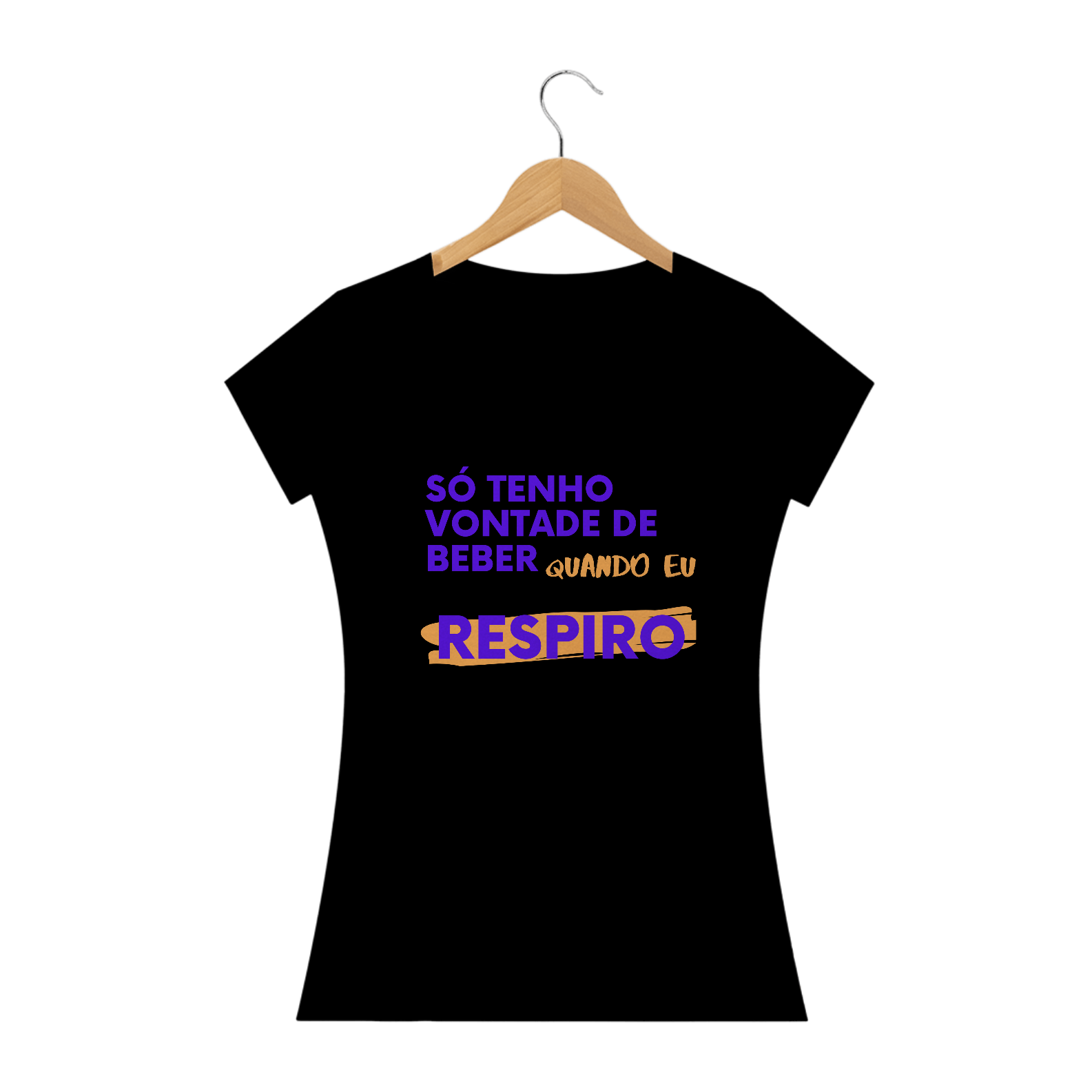 Nome do produto: só tenho vontade de beber - feminino