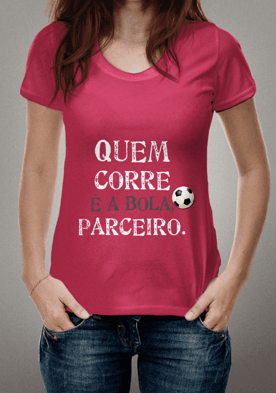 Nome do produto: Quem corre é a bola, parceiro. Versão 02